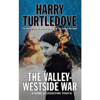 The Valley-Westside War - (Crosstime Traffic) by  Harry Turtledove (Paperback)