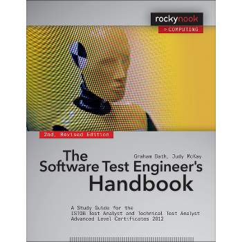 The Software Test Engineer's Handbook, 2nd Edition - by  Graham Bath & Judy McKay (Paperback)