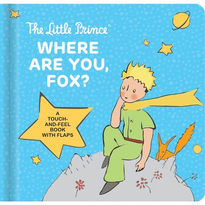 Image of The Little Prince: Where Are You, Fox? - by  Antoine de Saint-Exupéry (Board Book)