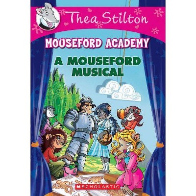 A Mouseford Musical (Mouseford Academy #6), 6 - (Thea Stilton Mouseford Academy) by  Thea Stilton (Paperback)