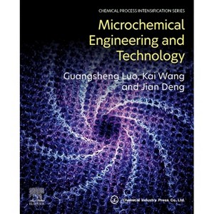 Microchemical Engineering and Technology - by  Guangsheng Luo & Kai Wang & Jian Deng (Paperback) - 1 of 1