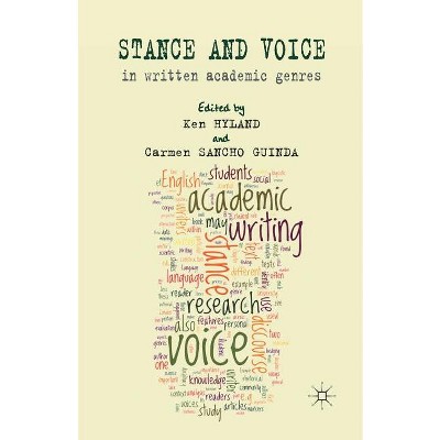 Stance and Voice in Written Academic Genres - by  Carmen Sancho Guinda (Paperback)
