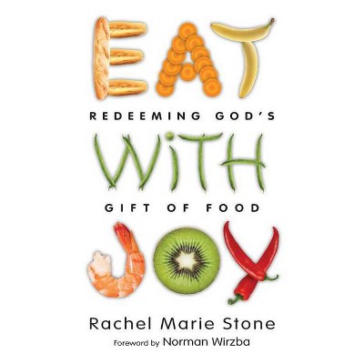 Eat with Joy - by  Rachel Marie Stone (Paperback)