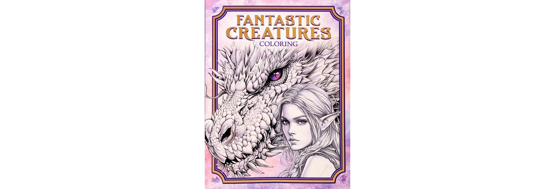 Fantastic Creatures - by  Editors of Thunder Bay Press (Paperback)