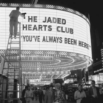 Jaded Hearts Club - Youve Always Been Here (CD)