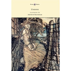 Undine - Illustrated by Arthur Rackham - by  Friedrich De La Motte Fouqu (Paperback) - 1 of 1