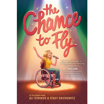 The Chance to Fly (the Chance to Fly #1) - by  Ali Stroker & Stacy Davidowitz (Hardcover)