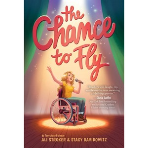 The Chance to Fly (the Chance to Fly #1) - by  Ali Stroker & Stacy Davidowitz (Hardcover) - 1 of 1