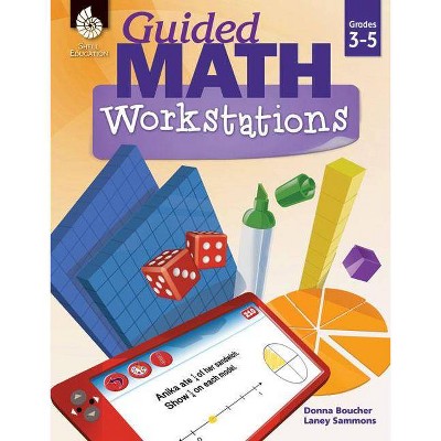 Guided Math Workstations Grades 3-5 - by  Donna Boucher & Laney Sammons (Paperback)