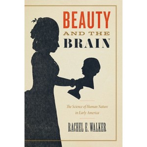 Beauty and the Brain - by  Rachel E Walker (Paperback) - 1 of 1