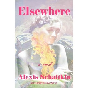 Elsewhere - by  Alexis Schaitkin (Paperback) - 1 of 1
