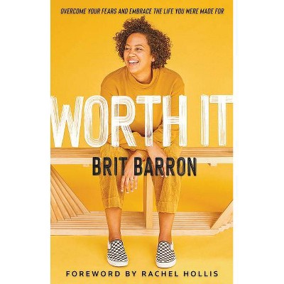 Worth It - by  Brit Barron (Hardcover)