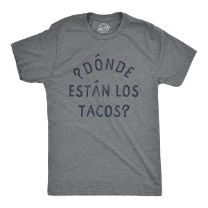 Mens Donde Estan Los Tacos T Shirt Funny Spanish  Taco Lovers Text Tee For Guys - Crazy Dog Men's T Shirt - 1 of 4