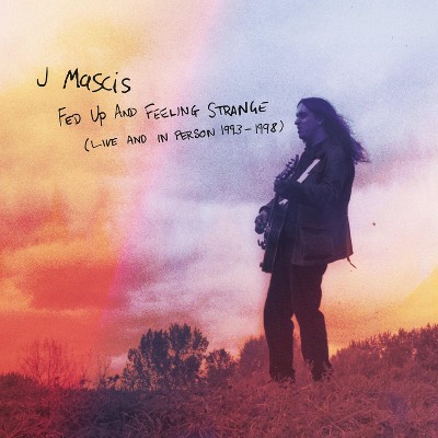 Mascis J - Fed Up And Feeling Strange: Live And In (CD)