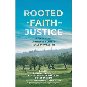 Rooted in Faith and Justice - by  Rebekah Choate & Krista Johnson Weicksel & Peter Makari (Paperback) - 1 of 1
