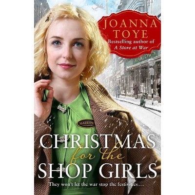 Christmas for the Shop Girls - (The Shop Girls) by  Joanna Toye (Paperback)