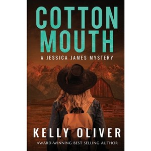 Cottonmouth - (Jessica James Mysteries) by  Kelly Oliver (Paperback) - 1 of 1