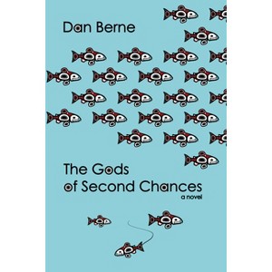 The Gods of Second Chances - by  Dan Berne (Paperback) - 1 of 1