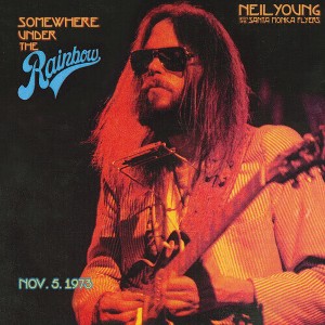 Neil Young and the Santa Monica Flyers - Somewhere Under The Rainbow 1973 (CD) - 1 of 1