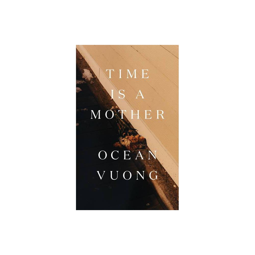 ISBN 9780593300237 product image for Time Is a Mother - by Ocean Vuong (Hardcover) | upcitemdb.com