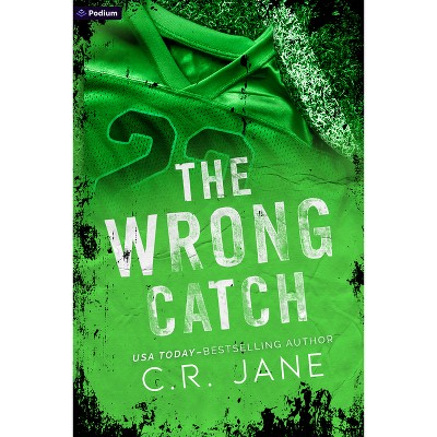 The Wrong Catch - (The Wrong Player) by  C R Jane (Paperback)