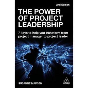 The Power of Project Leadership - 2nd Edition by  Susanne Madsen (Paperback) - 1 of 1