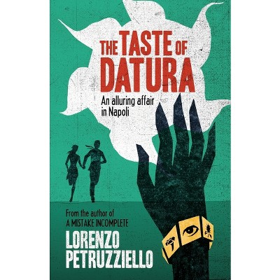 The Taste of Datura - by  Lorenzo Petruzziello (Paperback)