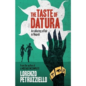 The Taste of Datura - by  Lorenzo Petruzziello (Paperback) - 1 of 1