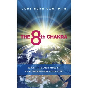 The 8th Chakra - by  Jude Currivan (Paperback) - 1 of 1