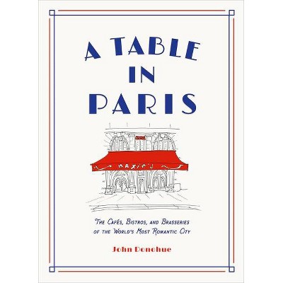 A Table in Paris - by  John Donohue (Hardcover)