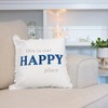 Pavilion Gift Company - Happy Place - 18" Throw Pillow Cover - Throw Pillow Covers - 2 of 4