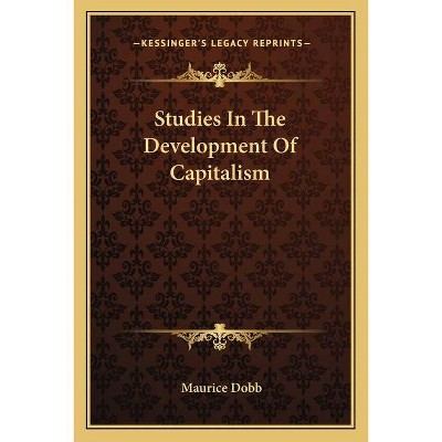 Studies in the Development of Capitalism - by  Maurice Dobb (Paperback)