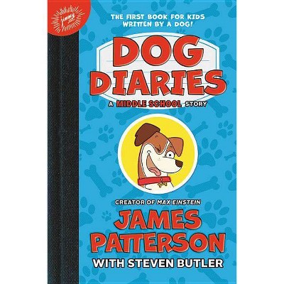 Dog Diaries : A Middle School Story -  (Middle School) by James Patterson (Hardcover)