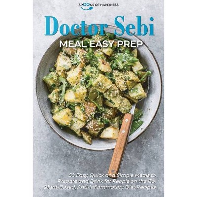 Doctor Sebi Meal Easy Prep - by  Spoons of Happiness (Paperback)