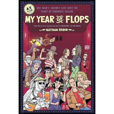 My Year of Flops - by  Nathan Rabin (Paperback)