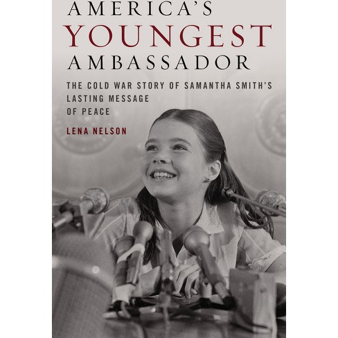 America's Youngest Ambassador - by  Lena Nelson (Hardcover) - image 1 of 1