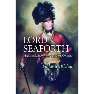 Lord Seaforth - by  Finlay McKichan (Paperback)