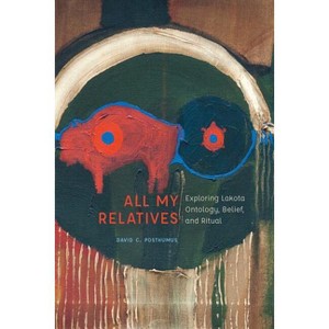 All My Relatives - (New Visions in Native American and Indigenous Studies) by David Posthumus - 1 of 1