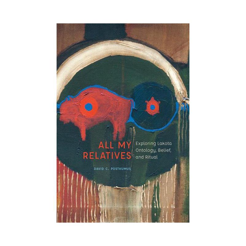 All My Relatives - (New Visions in Native American and Indigenous Studies) by David Posthumus, 1 of 2