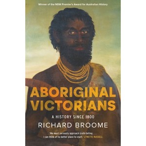 Aboriginal Victorians - 2nd Edition by  Richard Broome (Paperback) - 1 of 1