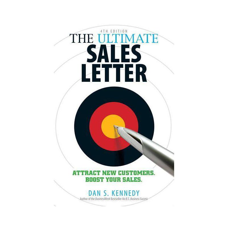The Ultimate Sales Letter, 4th Edition - by  Dan S Kennedy (Paperback), 1 of 2