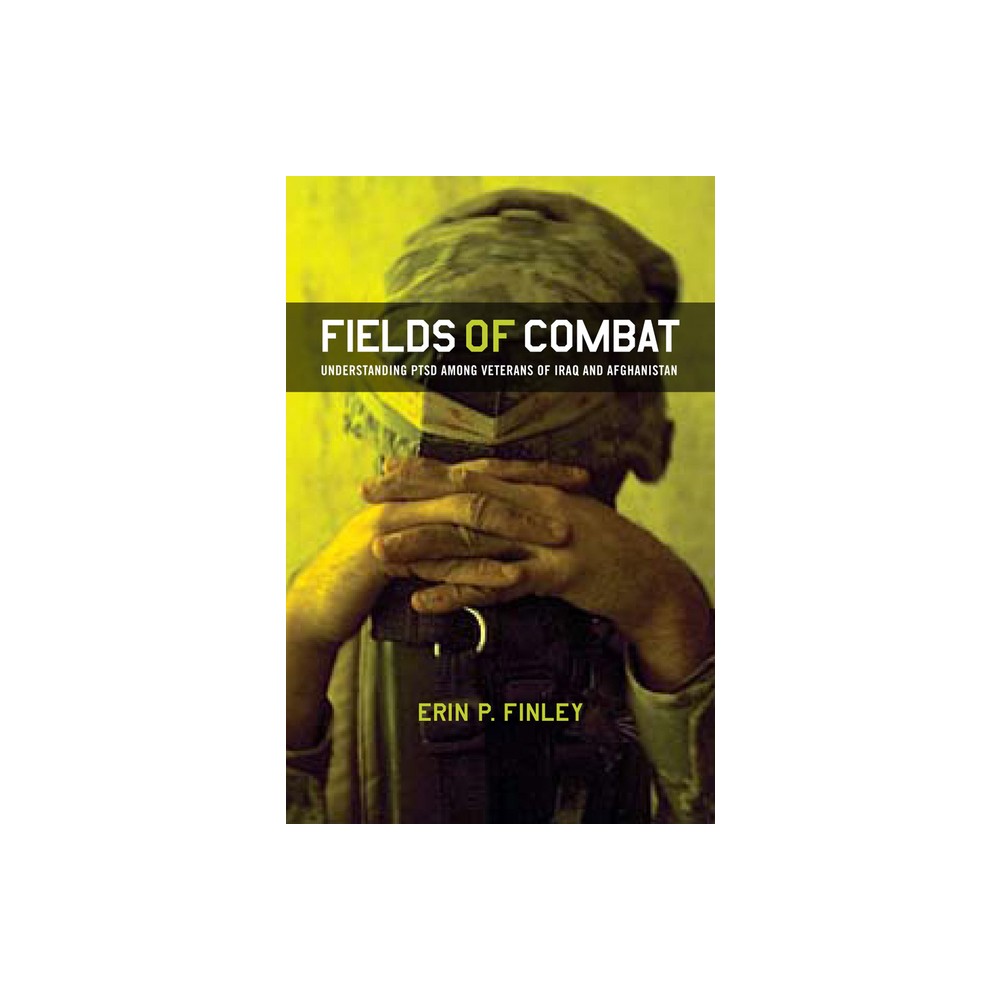 Fields of Combat - (Culture and Politics of Health Care Work) by Erin P Finley (Paperback)