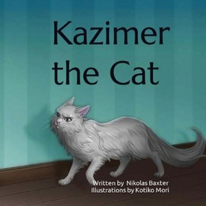 Kazimer the Cat - by  Nikolas Baxter (Paperback) - 1 of 1