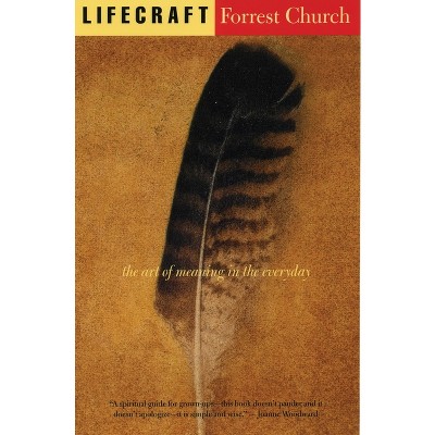 Lifecraft - by  Forrest Church (Paperback)
