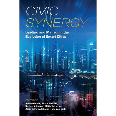 Civic Synergy - by  Sawsan Malik & Afnan Alkhaldi & Rashed Alhaimer & Miltiadis Lytras & Aidin Salamzadeh & Huda Alrashidi (Hardcover)
