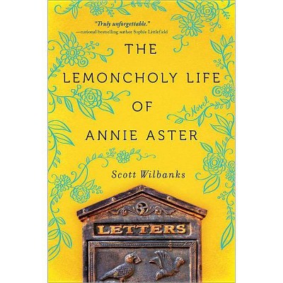 The Lemoncholy Life of Annie Aster - by  Scott Wilbanks (Paperback)