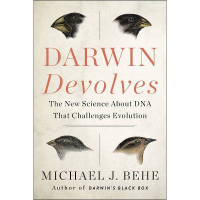 Darwin Devolves - by  Michael J Behe (Paperback)