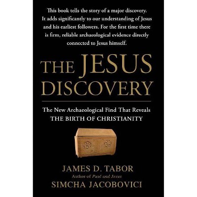 The Jesus Discovery - by  James D Tabor & Simcha Jacobovici (Paperback)