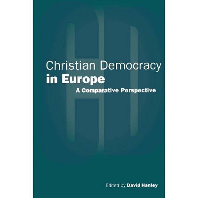 Christian Democracy in Europe - by  David Hanley (Paperback)