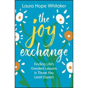 The Joy Exchange - by  Laura Hope Whitaker (Hardcover) - 1 of 1